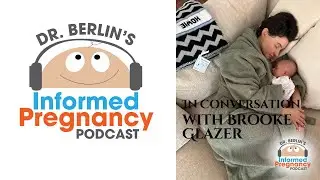 Ep. 461 In Conversation with Brooke Glazer┃Informed Pregnancy Podcast