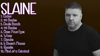 Slaine-Biggest hits compilation of 2024-Best of the Best Lineup-Impactful