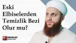 Eski Elbiseleri Temizlik Bezi Yapmanın Dinen Sakıncası Var mıdır? - Ömer Faruk Korkmaz Hoca Efendi