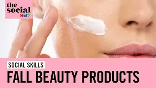 Fresh up your routine with these fall beauty essentials | The Social