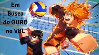 Em Busca do OURO no VBL|Parte 2