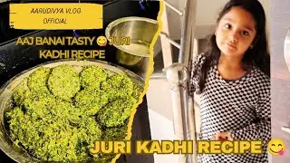 Aaj banai😋 tasty juri kadhi recipe itna tasty ki muh me pani a jaye #yummy #recipe #videos 