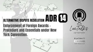 ADR 14 | Enforcement of Foreign Arbitral Awards Under New York Convention | Law for Students