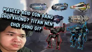 War Robots - Is Mauler Acid shotgun still playable? What gun should I use as a Titan? Which mothe...