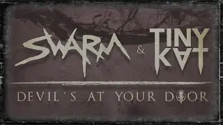 SWARM & TINYKVT - Devil's At Your Door (Official Audio)