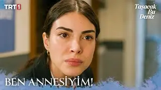 “Burada sadece tek bir anne var!” - Taşacak Bu Deniz 14. Bölüm X ETi Browni