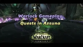 World of Warcraft Legion - Orc Warlock Gameplay Quests in Azsuna