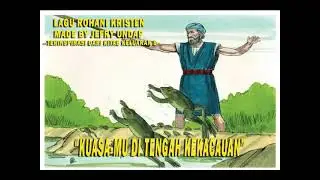 #1 KUASAMU DI TENGAH KEKACAUAN  - TERINSPIRASI DARI KITAB KELUARAN 8 (LAGU ROHANI KRISTEN)