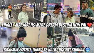 Finally Mai Jaari Ho Mere Dream Destination Pai ❤️ | Kashmir Pochte Halat Hogayi Kharab 🥶