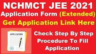 NCHMCT JEE 2021 Application Form (Extended) - Check NCHMCT JEE Registration Last Date