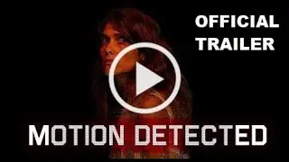 MOTION DETECTED Official Trailer - Smart House Thriller Movie VOD May 19th