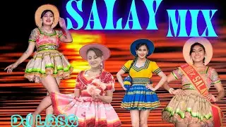 SALAY SUPER MIX PARA ENSAYOS Y PASACALLES 2025  - DJLASA🎧 #salay #folklore #lomejor