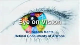 Retinal Consultants of Arizona Presents - EyeOnVision - Retinal Detachment