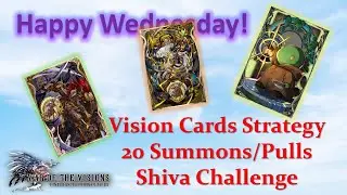 Happy Wednesday! Vision Card Strategy, 20 Summons/pulls, Shiva Challenge. War of the Visions WOTV