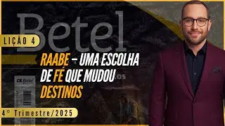 Lição 04: Raabe – Uma escolha de fé que mudou destinos