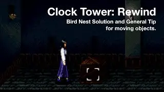 Clock Tower: Rewind - Object Moving Guide - Bird Nest Solution