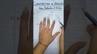 Construction of Angles using protractor (D) and ruler (scale)  #construction #earlymaths #angles