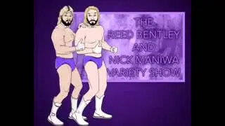 The Reed Bentley & Nick Maniwa Variety Show  Episode 2