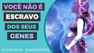 Você não é escravo dos seus genes. Aprenda o que é epigenética em termos simples