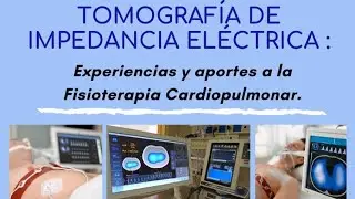 Tomografía de impedancia eléctrica: Experiencias y aportes a la Fisioterapia pulmonar
