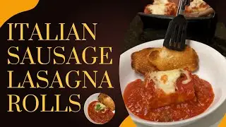 Italian Sausage Lasagna Rolls - Roll Your Own!