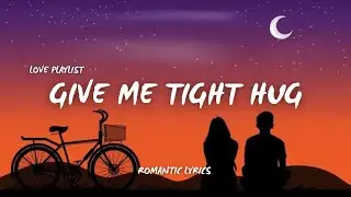 Give Me Tight Hug &ndash; New English Soft Love Song 2025 | Romantic Lyrics & Emotional Melody | Love Song