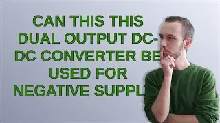 Can this this dual output DC-DC converter be used for negative supply?