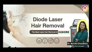 Diode Laser Hair Reduction | US FDA approved latest 2D technology | Dr Monika | Indore