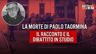 🟡 LA MORTE DI PAOLO TAORMINA | IL RACCONTO E IL DIBATTITO IN STUDIO