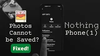 How to Fix Photos Not Saving to Nothing Phone (1) Gallery!