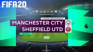 FIFA 20 - Manchester City vs. Sheffield United @ Etihad Stadium