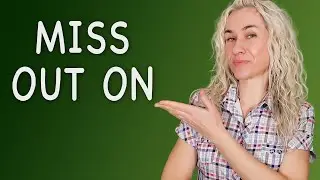 MISS OUT ON - минута английского (лексика и аудирование) Урок 615
