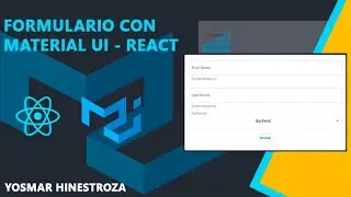 01 Ejemplo practico para crear Formularios con  Material UI  y  Reactjs   1/2 by Yosmar Hinestroza