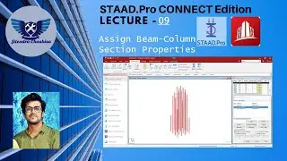 Staad Pro Connect Edition : 09 Assigning Beam-Column-Plates Section Properties