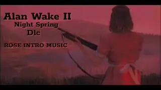 Alan Wake : Night Spring Rose Episode Music