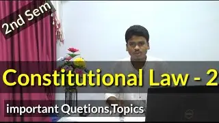Constitutional Law -2 //2nd Sem