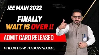 Finally wait is over  !!! JEE Main 2022 Admit card released | JEE Main Latest Update