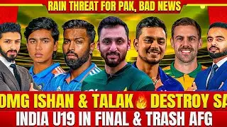 OMG INDIA Fiery Start in WC | Ishan & Talak Destroy SA | India u19 in Final | Big Bad news for Pak