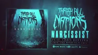 THRASH ALL NATIONS - Narcissist feat. Chris Roetter/Like Moths To Flames (OFFICIAL VIDEO)