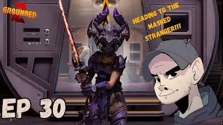 Grounded 2 EP 30 - КОНЕЦ БЛИЗОК!