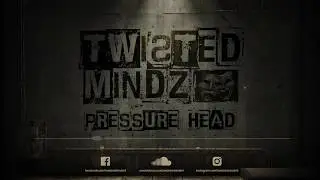 Twisted Mindz - Pressure Head