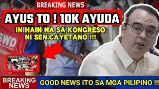 10K AYUDA ! ni Sen.Peter Cayetano inihain na sa Kongreso | Pinas Latest News Tv