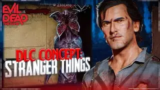 Could We Have A Stranger Things Crossover? (Evil Dead: The Game) DLC Concept