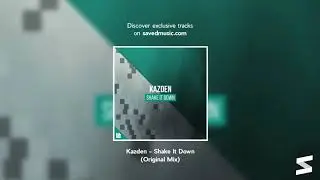 Kazden - Shake It Down (Original Mix)