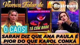 BBB 26: O CAOS! ANA PAULA ATIVA O TÁ COM NADA E SARAH DIZ QUE A RIVAL É PIOR DO QUE KAROL CONKÁ
