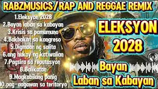 ELEKSYON 2028||RAP AND REGGAE REMIX||@Rabzmusics @MusicprinceFR @MUSICFRANZ 