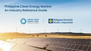 [ACEW2023] Philippine Energy Market - An Industry Reference Guide