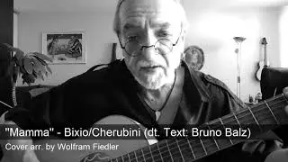 ''Mamma'' - Bixio/Cherubini (dt. Text: Bruno Balz)
