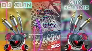 GRABACION 2025 - CET SLOW STYLE & TECNO DJ SLIN ANIM KC REMIX