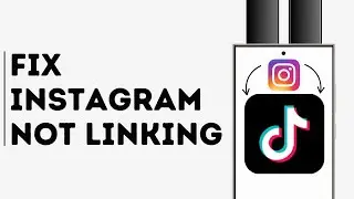 How to Fix Instagram Not Linking on TikTok Profile